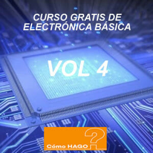 Curso de electronica basica para principiantes vol 4